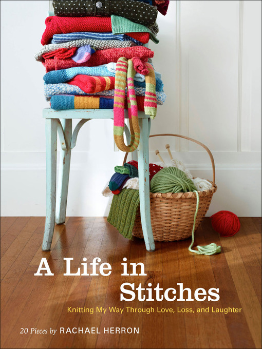 Title details for A Life in Stitches by Rachael Herron - Wait list